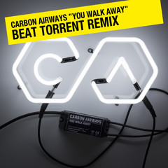 You Walk Away (Beat Torrent Remix)