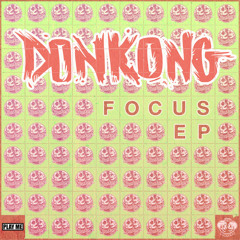 Donkong - Focus [OUT NOW on Play Me Rec.]