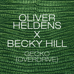 Oliver Heldens x Becky Hill - Gecko (Overdrive) - LEFTWING & KODY Dark Mix