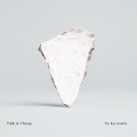 Chet Faker - Talk Is Cheap (Ta-ku Remix)