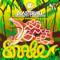 Snake (Wedoes Perfect Mashup) - Blasterjaxx vs. Ibranovsky & Badd Dimes