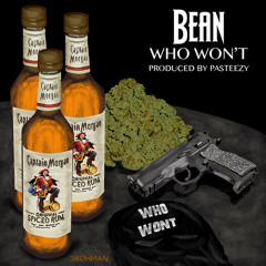 Bean - Who Won't (Prod. by Pasteezy)