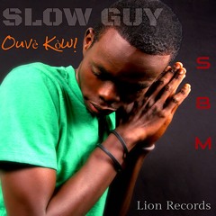 Slow Guy - Ouvè Kòw