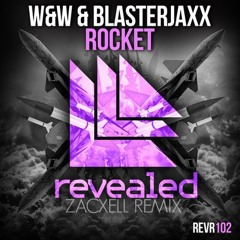W&W & Blasterjaxx - Rocket (Zacxell Remix)
