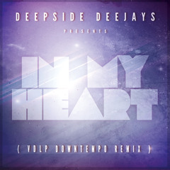 Deepside Deejays - In My Heart ( VDLP Downtempo Remix)