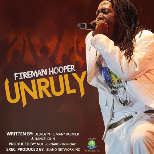 FIREMAN - UNRULY (SOCA 2014) Produced by Neil Bernard