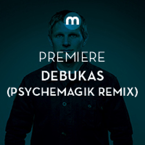 Premiere: Debukas 'Some Days' (Psychemagik remix)
