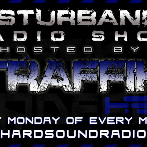 TRAFFIK - Disturbance Radio Show June 2014 - HardSoundRadio