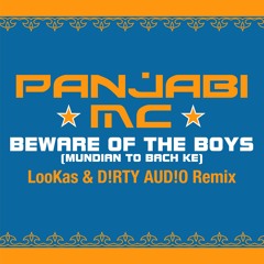 Panjabi MC - Beware Of The Boys (LooKas & D!RTY AUD!O Remix)