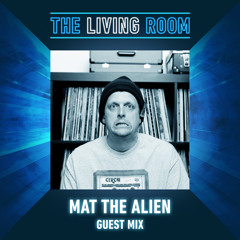 Mat The Alien - Guest Mix