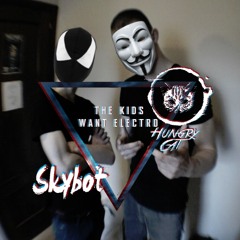 HUNGRY C∆T& SKYBOT - The Kids Want Electro (mix)