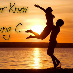 Never Knew- Young C