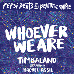 Timbaland - Whoever We Are Ft.Rachel Assil