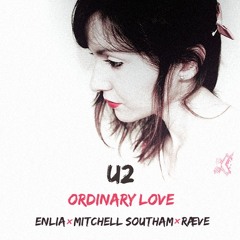 U2 - Ordinary Love (Enlia X Mitchell Southam X RÆVE Cover)