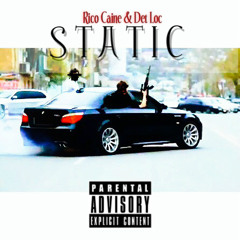 Static - Rico Caine feat. Det Loc