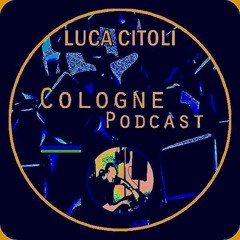 Cologne Podcast 077 with Luca Citoli (Milan, Italy)