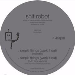 Shit Robot - Simple Things (Work It Out) (Serge Santiago remix)