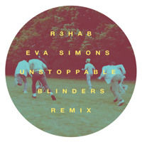 R3hab ft. Eva Simons - Unstoppable (Blinders Remix)