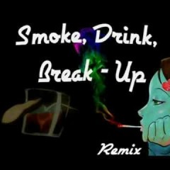 "Smoke, Drink, Breakup" Cover