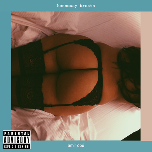 8. Amir Obé - Hennessy Breath [Prod. By NYLZ]