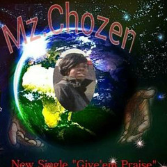 "Give Em Praise" x Mz Chozen feat. Jamie Jenkins & Scylar Sullivan