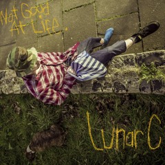 Lunar C - Not Good At Life