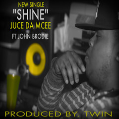 Shine FT. John Brodie (Prod. By Twin)