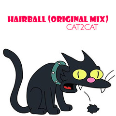 HairBall (Original Mix)- Cat2Cat