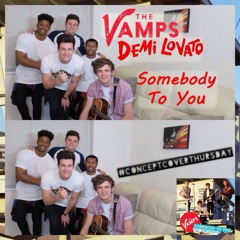 The Vamps ft. Demi Lovato - Somebody To You | #ConceptCoverThursday