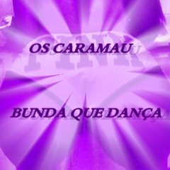 Os Caramau - Bunda Que Danca -Prod. SOBREVURAI STUDIO LIVRE