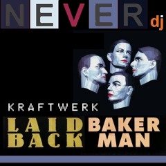 Kraftwerk vs Laid Back - Bakerman baking sex object / Mashup (www.neverdj.com)