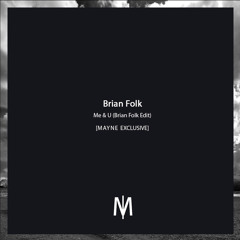 Brian Folk - Me & U (Brian Folk Edit)