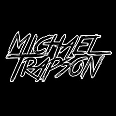 Michael Trapson - Stuntin (Free DL)