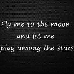 Fly me to the moon