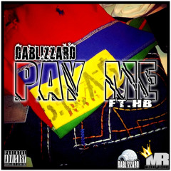 DABLIZZARDxPAY ME FT. HB