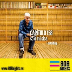 Capítulo 158, 808 Nights!!! Sólo Música