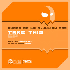 OYMR036 - Ruben De La O & Julian Ess - Take This (Vepo & Valen Rmx) [On Your Mind Records]