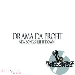 Drama Da Profit-SHUT IT DOWN