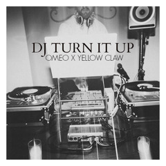 DJ Turn It Up (Yellow Claw Rap Remix)