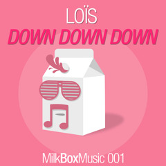 Loïs - Down Down Down [Original Mix]