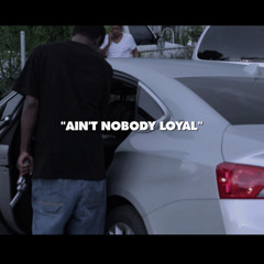 Nobody Loyal - CityFish & 239Turk