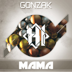 Gonzak - Mama [Out NOW] [FREE]