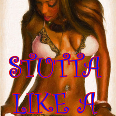 Stutta Like A
