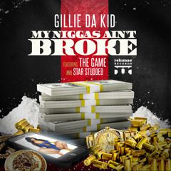 My Niggaz Ain't Broke - Feat THE GAME and Star Studded