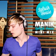 Manik's Splash House Mini Mix