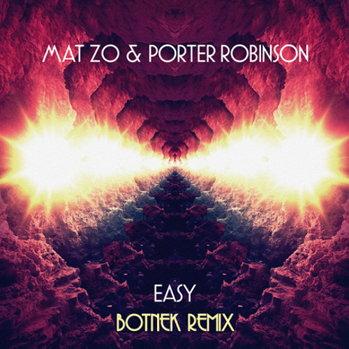 Mat Zo & Porter Robinson - Easy (Botnek Remix) [Pete Tong BBC Radio 1 Rip]