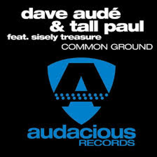 Common Ground - Dave Aude & Tall Paul Feat. Sisely Treasure(Radio Edit) M
