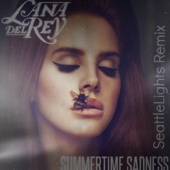 Lana Del Rey- Summertime Sadness (SeattleLights Remix)