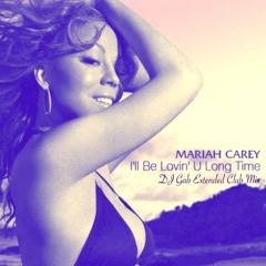 I'll Be Loving U Long Time (DJ Gab Extended Club Mix)
