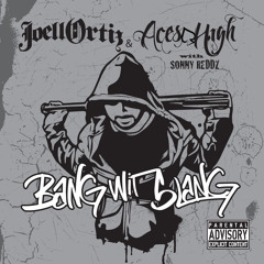 Aces High feat. Joell Ortiz & Sonny Reddz "Bang With Slang"